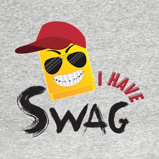 I HAVE SWAG T-Shirt